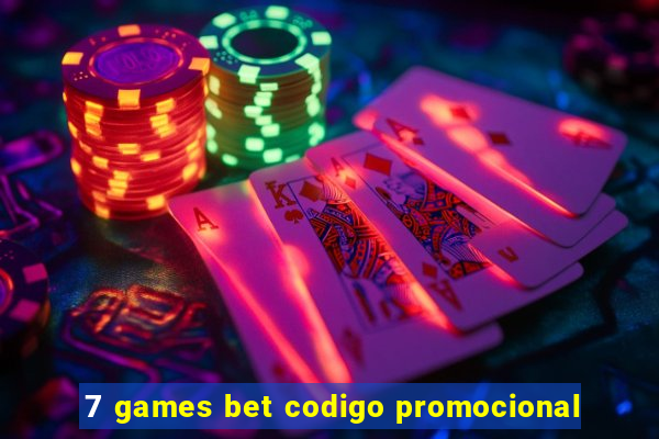 7 games bet codigo promocional